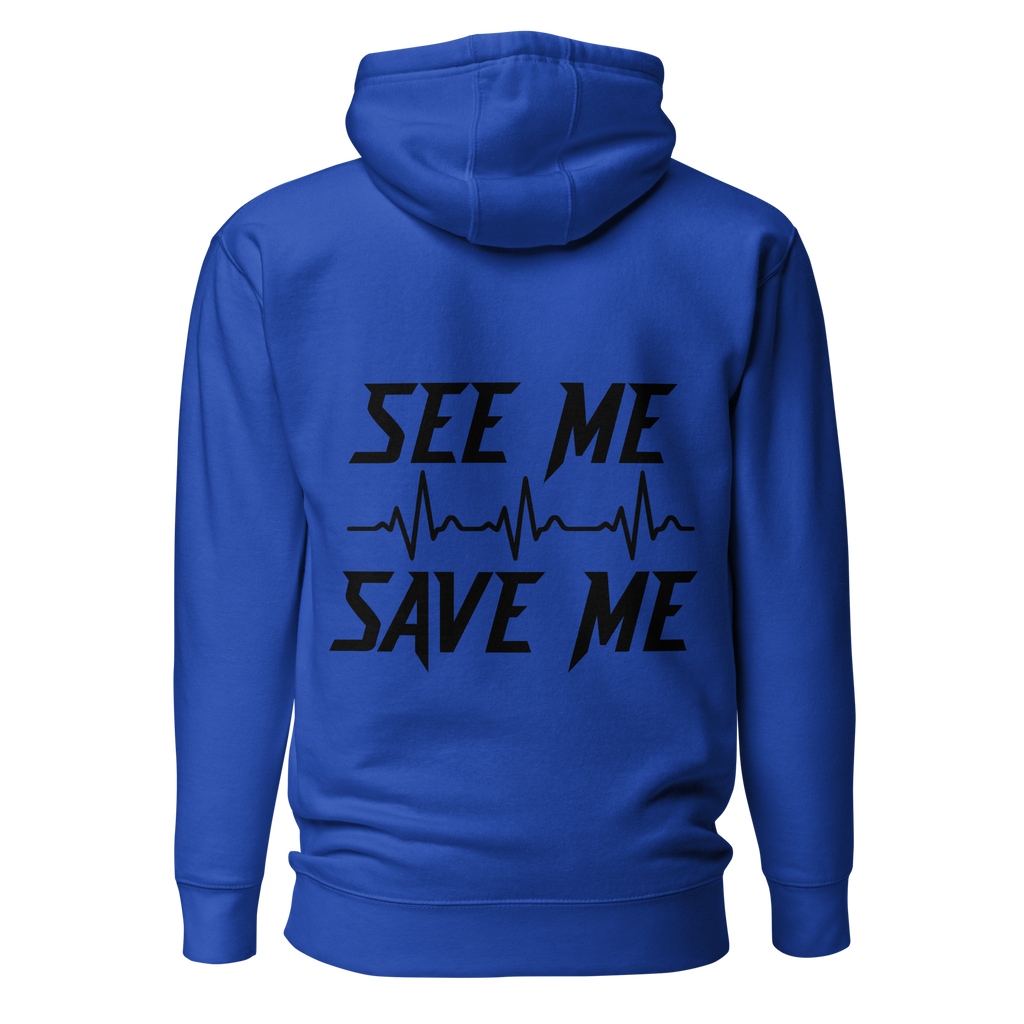 See Me Save Me Unisex Hoodie