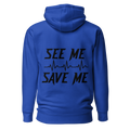 See Me Save Me Unisex Hoodie